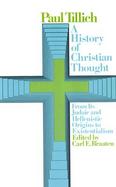 A History of Christian Thought From Its Judaic and Hellenistic Origins to Existentialism cover