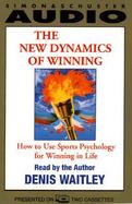 New Dynamics of Winning: How to Use Sports Psychology for Winning in Life (2 Cassettes) cover