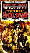 The Case of the Toxic Spell Dump cover