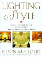 Kevin McCloud's Lighting Style: The Complete Guide to Lighting Every Room in Your House cover