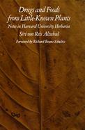 Drugs and Foods from Little-Known Plants: Notes in Harvard University Herbaria cover
