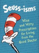 Seuss-Isms Wise and Witty Prescriptions for Living from the Good Doctor cover