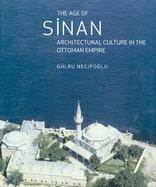 The Age Of Sinan Architectural Culture In The Ottoman Empire cover