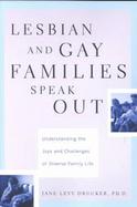 Lesbian and Gay Families Speak Out Understanding the Joys and Challenges of Diverse Family Life cover