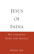 Jesus of India His Unknown Years and Travels cover