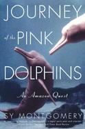 Journey of the Pink Dolphins: An Amazon Quest cover