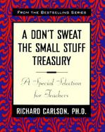 Don't Sweat the Small Stuff Treasury A Special Edition for Teachers cover