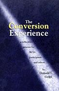 The Conversion Experience A Reflective Process for Rcia Participants and Others cover