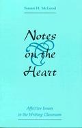 Notes on the Heart Affective Issues in the Writing Classroom cover