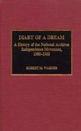 Diary of a Dream A History of the National Archives Independence Movement, 1980-1985 cover