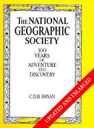 The National Geographic Society: 100 Years of Adventure and Discovery cover