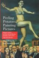 Peeling Potatoes, Painting Pictures Women Artists in Post-Soviet Russia, Estonia, and Latvia  The First Decade cover