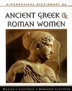 Biographical Dictionary of Ancient Greek and Roman Women: Notable Women from Sappho to Helena cover