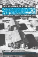 The Politics of Fieldwork Research in an American Concentration Camp cover