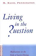 Living in the Question: Meditations in the Style of Lectio Divina cover