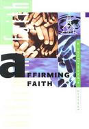 Affirming Faith A Confirmand's Journal cover