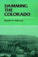 Damming the Colorado The Rise of the Lower Colorado River Authority, 1933-1939 cover