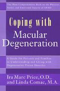 Coping with Macular Degeneration: A Guide for Patients and Families to Understanding and Living with Degenerative Vision Disorder cover