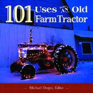 101 Uses for an Old Farm Tractor cover