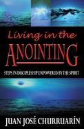 Living in the Anointing Steps in Discipleship Empowered by the Spirit cover
