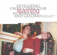 Developing Cross Curricular Learning in Museums and Galleries cover
