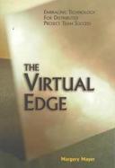 The Virtual Edge Embracing Technology for Distributed Project Team Success cover