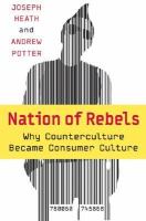 Nation Of Rebels Why Counterculture Became Consumer Culture cover