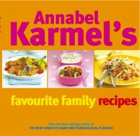 Annabel Karmel's Favourite Family Recipes cover
