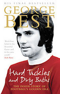 Hard Tackles And Dirty Baths The Inside Story of Football's Golden Era cover