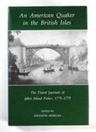 An American Quaker in the British Isles The Travel Journals of Jabez Maud Fisher, 1775-1779 cover