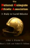 The National Collegiate Athletic Association A Study in Cartel Behavior cover