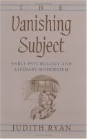 The Vanishing Subject Early Psychology and Literary Modernism cover