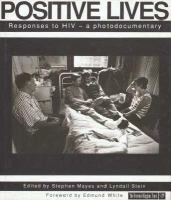 Positive Lives-- Responses to HIV: A Photodocumentary cover