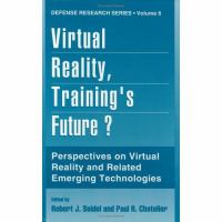 Virtual Reality Training's Future ? Perspectives on Virtual Reality and Related Emerging Technologies cover