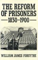 The Reform of Prisoners, 1830-1900 cover