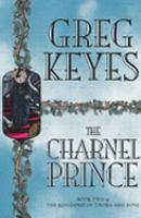 The Charnel Prince (Kingdoms of Thorn , &,  Bone 2) cover