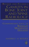 Reeder and Felson's Gamuts in Bone, Joint and Spine Radiology: Comprehensive Lists of Roentgen Differential Diagnosis cover