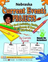 Nebraska Current Events Projects 30 Cool, Activities, Crafts, Experiments & More for Kids to Do to Learn About Your State cover