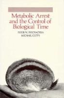 Metabolic Arrest and the Control of Biological Time cover