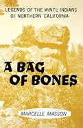 A Bag of Bones: Legends of the Wintu Indians of Northern California cover