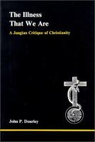 Illness That We Are A Jungian Critique of Christianity cover