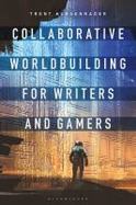Collaborative World Building for Writers and Gamers cover