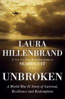 Unbroken : A World War II Airman's Story of Survival, Resilience, and Redemption cover