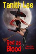 Red As Blood: Tales from the Sisters Grimmer (Expanded Edition) : Tales from the Sisters Grimmer (Expanded Edition) cover