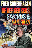 Of Bersekers, Swords and Vampires A Saberhagen Retrospective cover