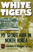 White Tigers: My Secret War in North Korea cover