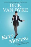 Keep Moving : And Other Tips and Truths about Old Age cover