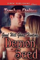 Good Will Ghost Hunting : Demon Seed [Good Will Ghost Hunting 1] (Siren Publishing Classic) cover