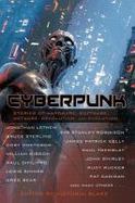 Cyberpunk : Stories of Hardware, Software, Wetware, Revolution, and Evolution cover