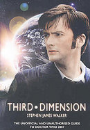 Third Dimension The Unofficial and Unauthorised Guide to Doctor Who 2007 cover